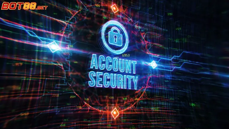 Quy định về tài khoản và bảo mật tại BOT88