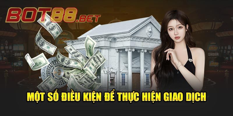 Các yêu cầu cần có để thực hiện rút tiền BOT88