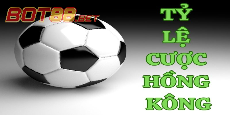 Ty lệ Kèo Hong Kong và ưu nhược điểm